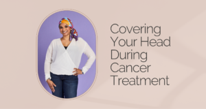 Covering Your Head During Cancer Treatment