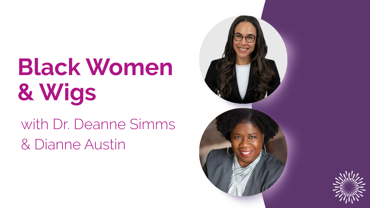 YouTube thumbnail graphic titled ‘Black Women & Wigs’ with photos of Dr. Deanne Simms and Dianne Austin.