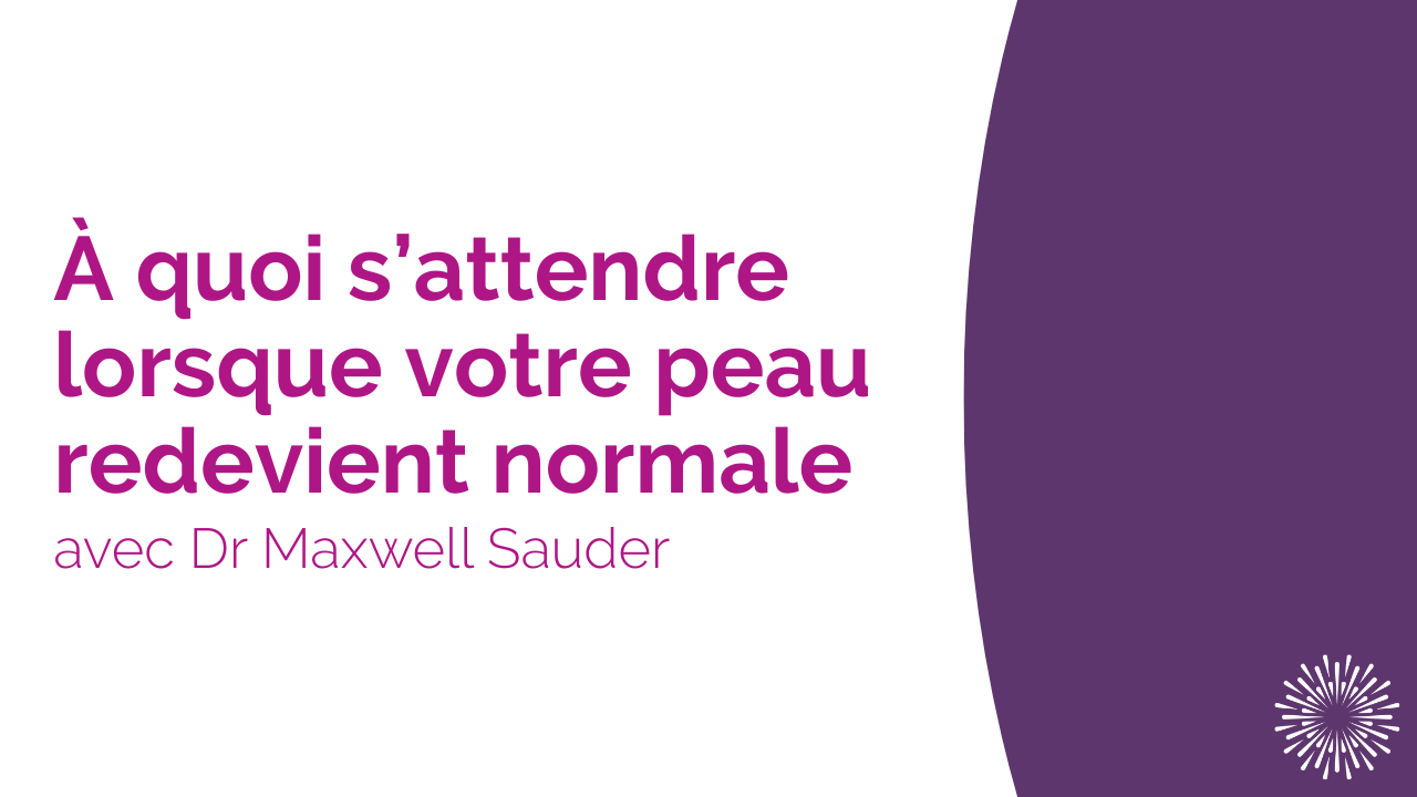 Vignette YouTube intitulée « À quoi s’attendre lorsque votre peau redevient normale ».