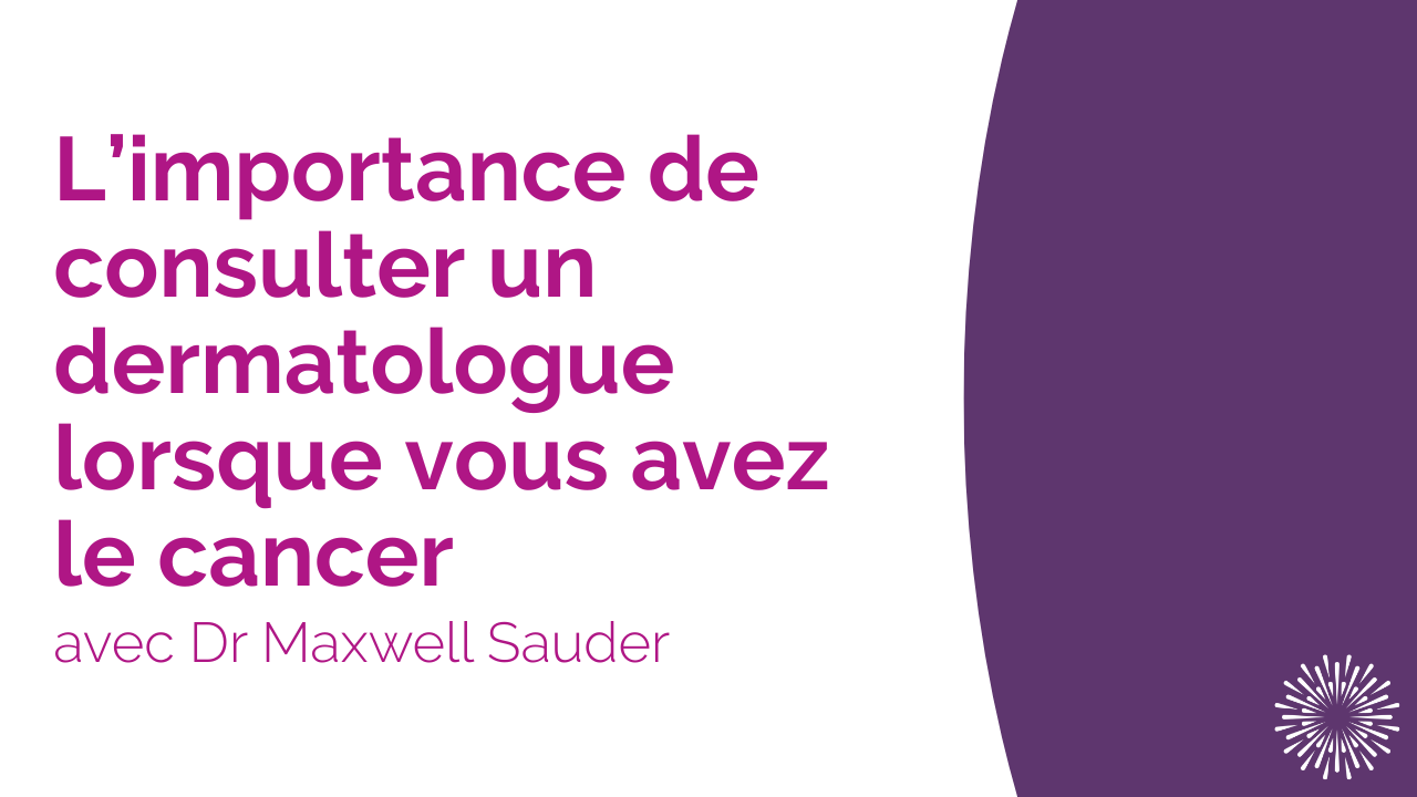 Vignette YouTube intitulée « L’importance de consulter un dermatologue lorsque vous avez le cancer ».