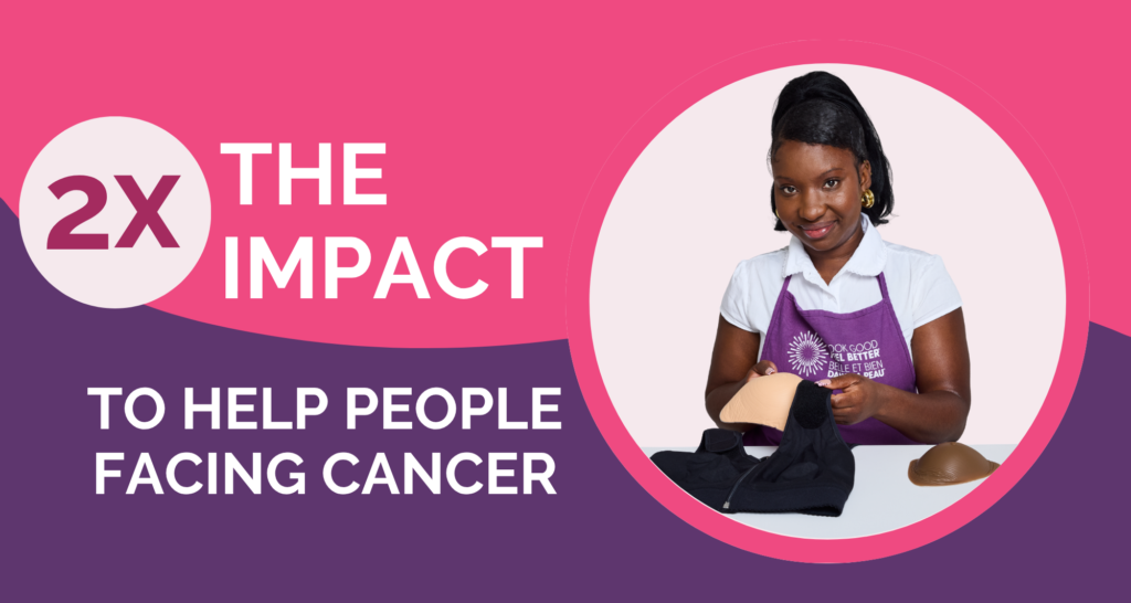 2x the Impact to Help People Facing Cancer